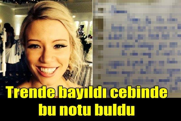 Trende bayıldı, ayıldığında cebinden bu not çıktı